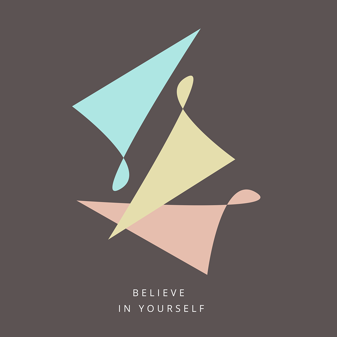 believe in yourself